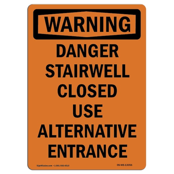 Safety Sign, OSHA WARNING, 24" Height, Danger Stairwell Closed Use Alternative, Portrait
